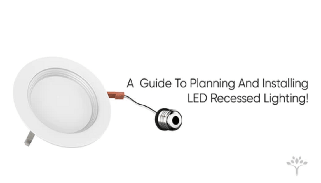 A Guide To Planning And Installing LED Recessed Lighting! - LEDMyPlace