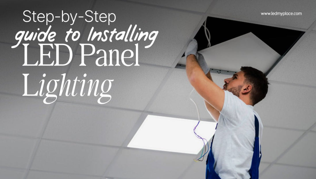 Guide to Installing LED Panel Lighting - LEDMyPlace