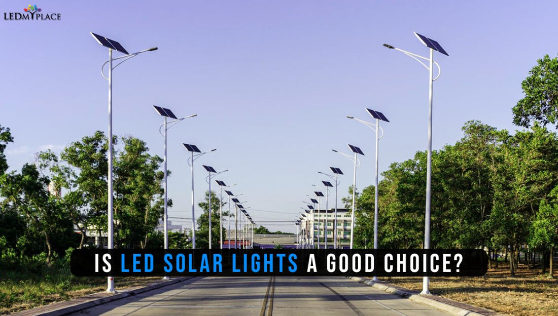 Is Purchasing LED Solar Lights A Wise Decision? - LEDMyPlace